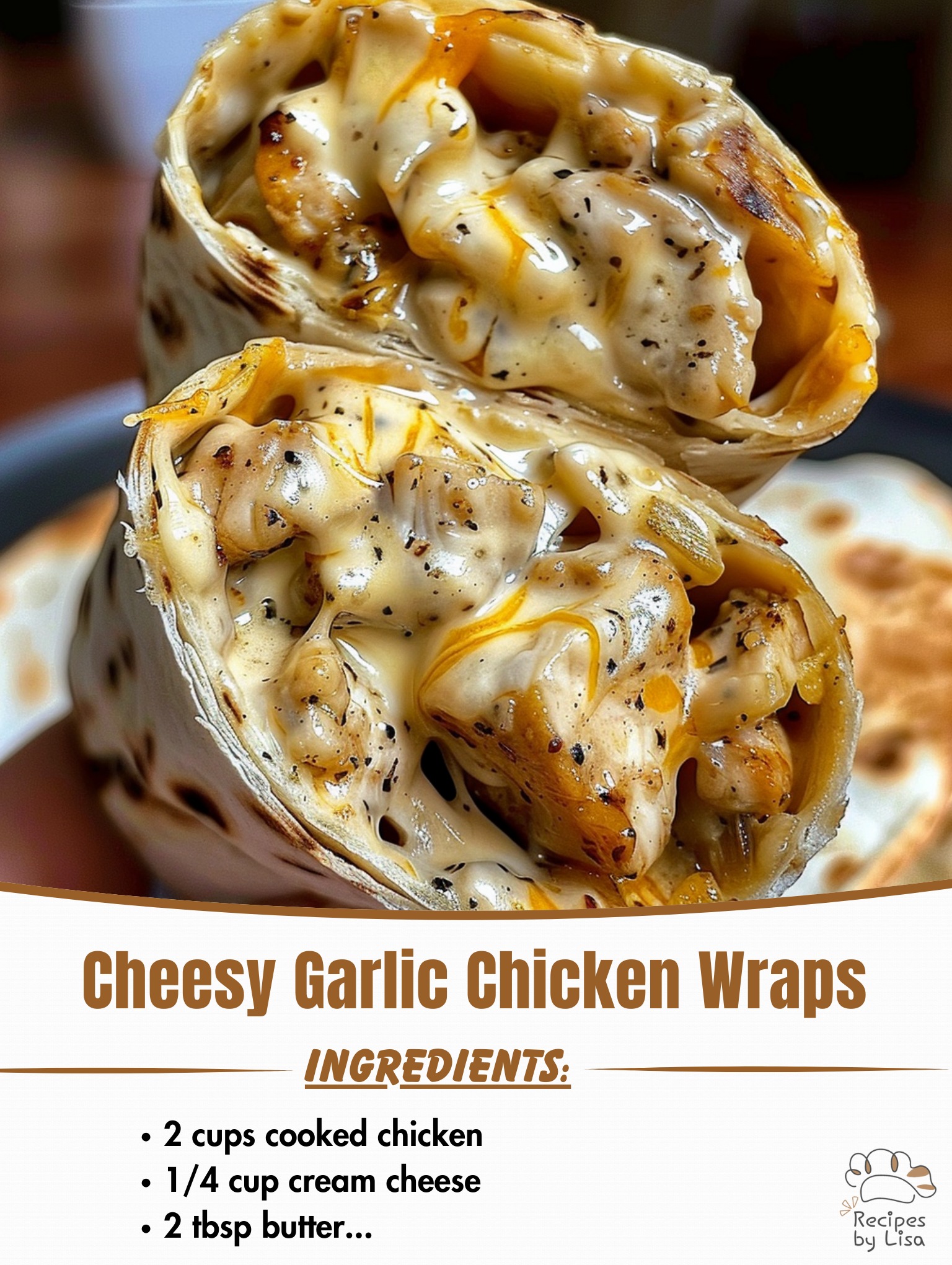  Cheesy Garlic Chicken Wraps 