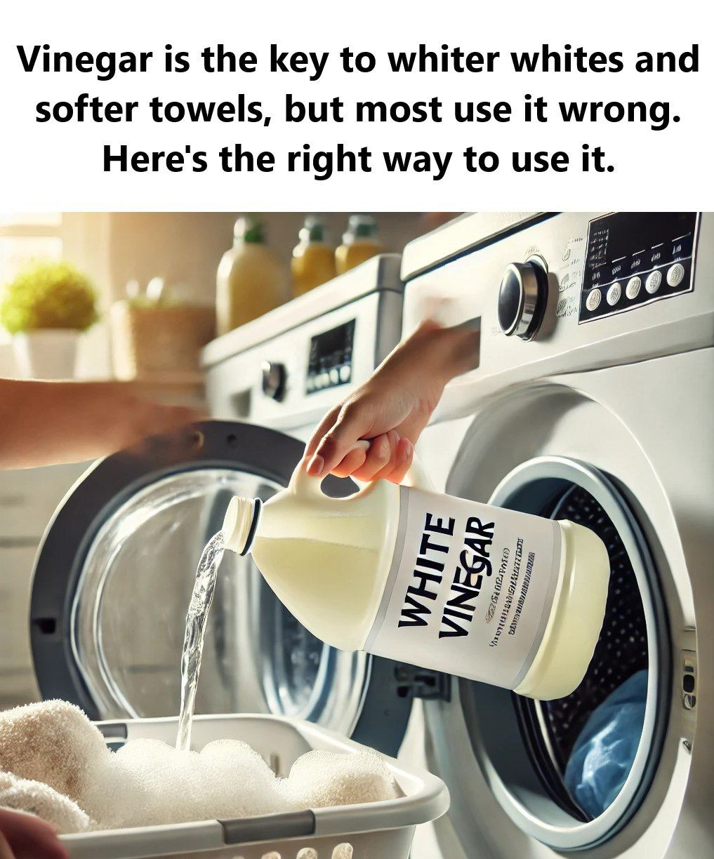 Vinegar: The Secret to Brighter Clothes and Softer Towels (But Many People Don’t Use It Correctly). This is the correct way