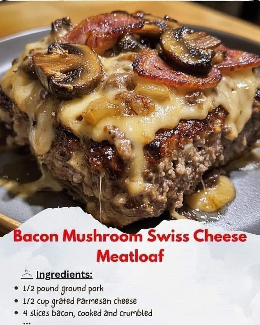 Message Bacon Mushroom Swiss Cheese Meatloaf