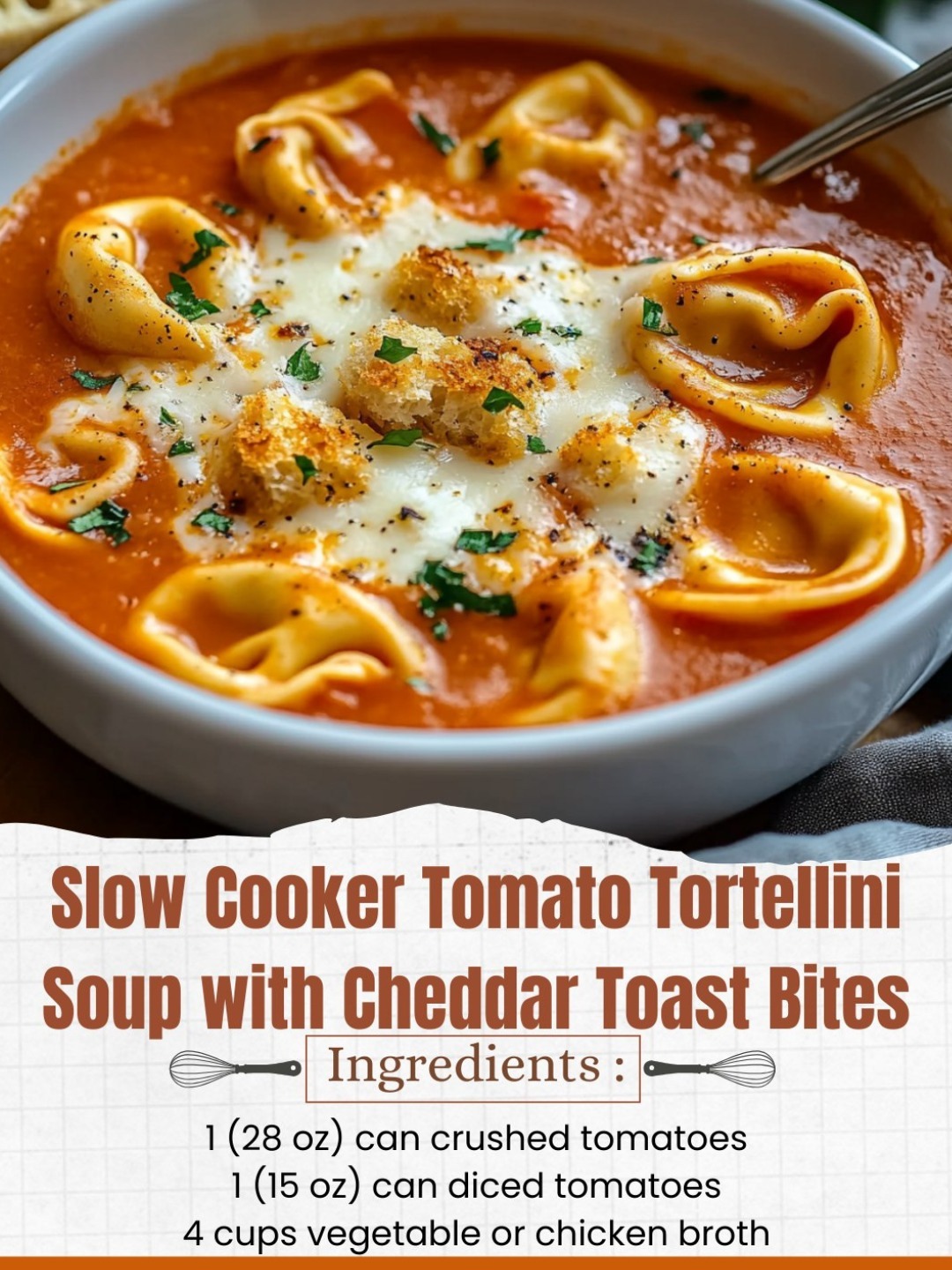 Slow Cooker Tomato Tortellini Soup with Cheddar Toast Bites